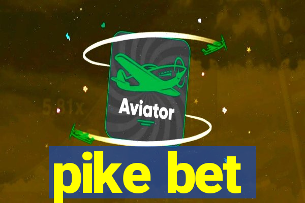 pike bet